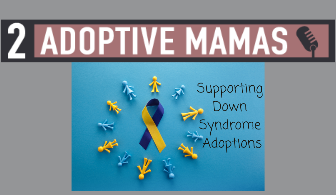 Supporting Down Syndrome Adoptions with Stephanie Thompson
