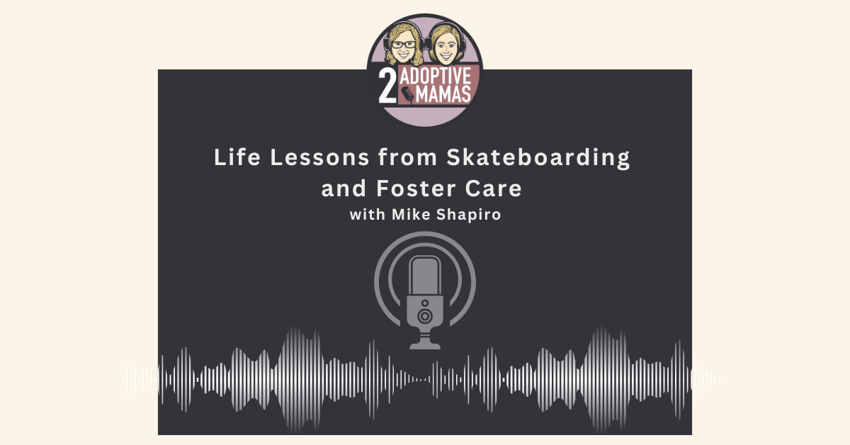 Life Lessons from Skateboarding and Foster Care with Mike Shapiro