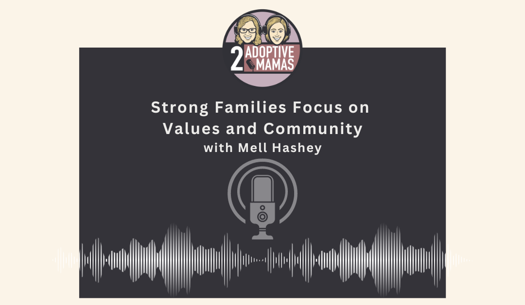 Strong Families Focus on Values and Community with Mell Hashey