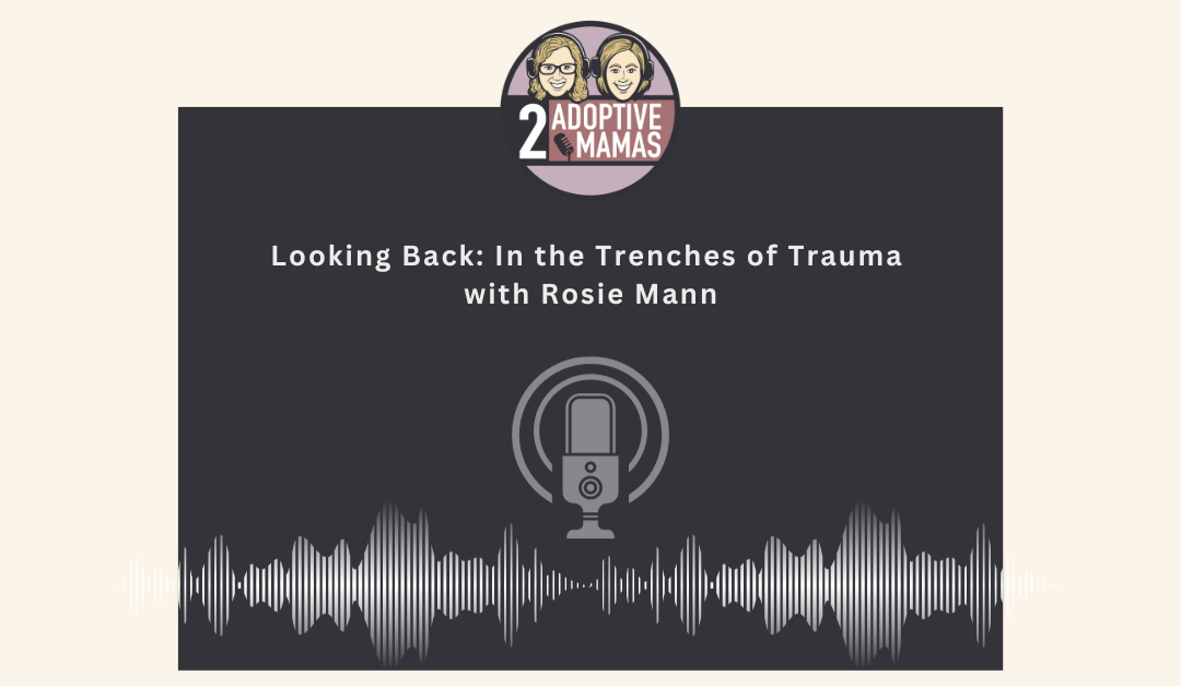 Looking Back: In the Trenches of Trauma with Rosie Mann