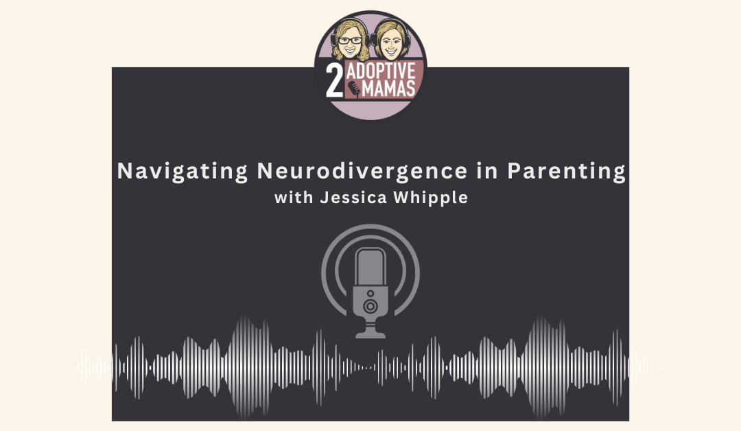 Navigating Neurodivergence in Parenting with Jessica Whipple